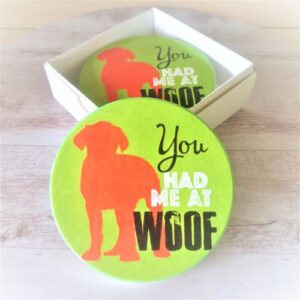 you had me at woof boxed set of coasters