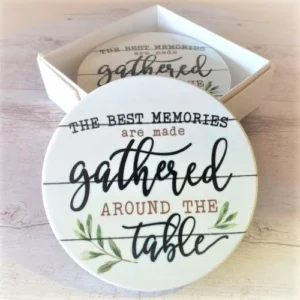 The best memories are made gathered around the table coasters