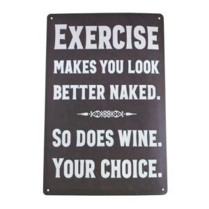 Exercise and wine funny metal sign