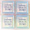 Welcome beach bums set of 4