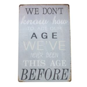 act your age metal sign