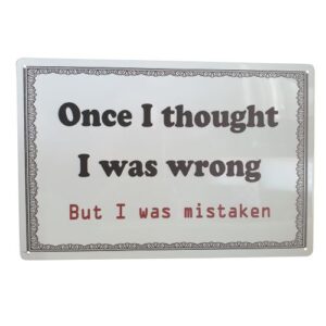 i was wrong metal sign