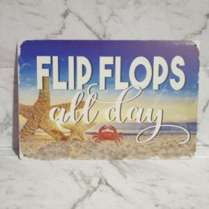Flip Flops all day metal sign